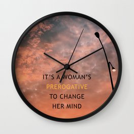 Woman's Prerogative Wall Clock