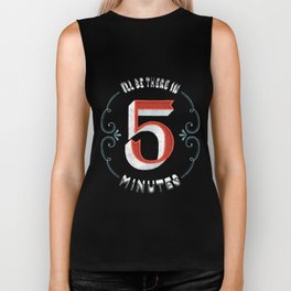 I'll Be There in 5 Minutes Biker Tank