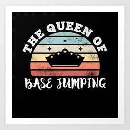 The Queen of Base jumping Mother's Day Gifts Art Print | Base Jumping, Gift, Graphicdesign, Birthday, Skydive, Skydiving, Retro, Mothers Day, Girls, Gifts 