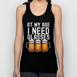 At My Age I Need Glasses Funny Beer Unisex Tank Top