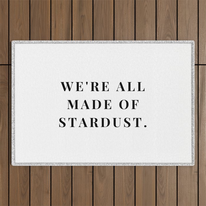 We're all made of stardust, Stardust, Stars, Universe, Galaxy Outdoor Rug