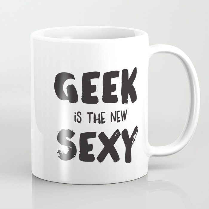 Geek is the new sexy Coffee Mug