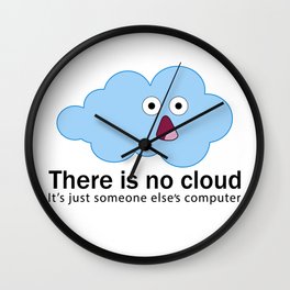 There Is No Cloud It's Just Someone Else's Computer Wall Clock