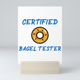 Certified Bagel Tester - Breakfast Bagel Design Mini Art Print