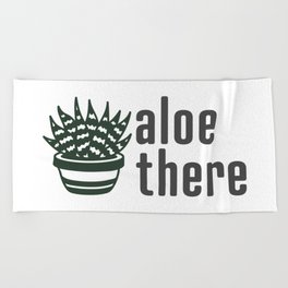 Aloe There Funny Hello Beach Towel