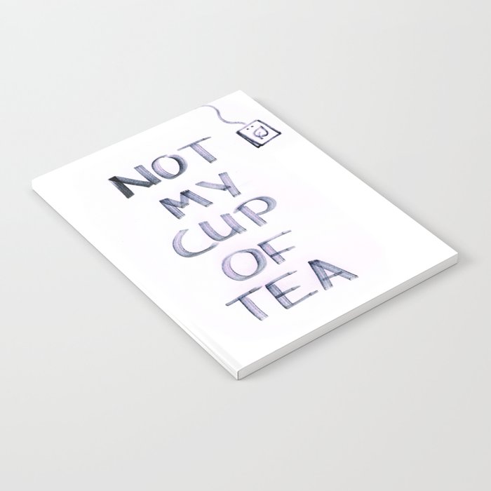 Not my Cup of Tea Notebook
