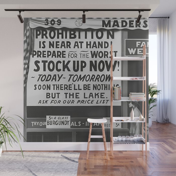 Prohibition restaurant advertising liquor and beer warning customers to stock up now on liquor and beer before prohibition goes into affect black and white illustration photograph - photography - photographs ad Wall Mural
