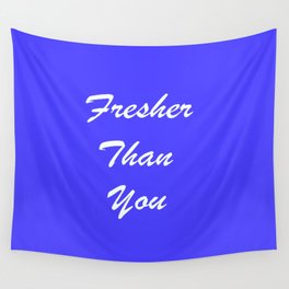 Fresher Than You : Periwinkle Wall Tapestry