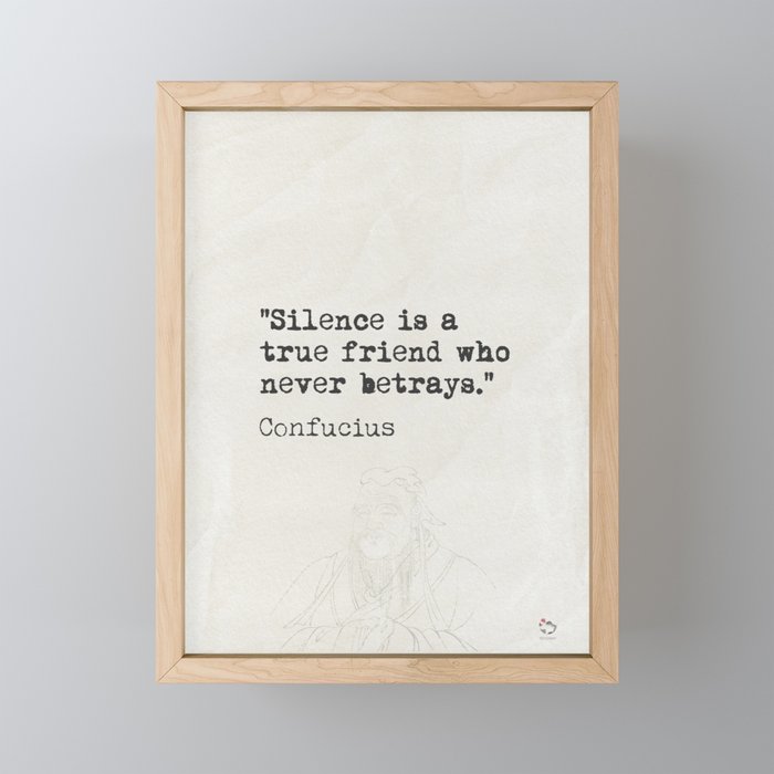 "Silence is a true friend who never betrays." Framed Mini Art Print