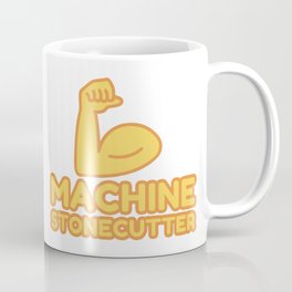 MACHINE STONECUTTER - funny job gift Coffee Mug | Machinestonecutter, Graphicdesign 