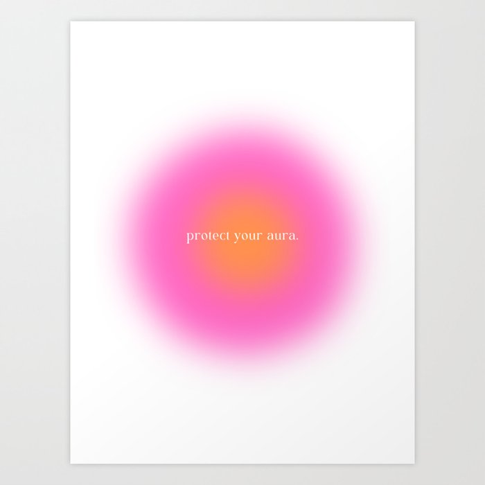 Protect Your Aura Art Print