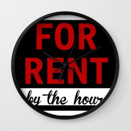 FOR RENT BY THE HOUR Wall Clock