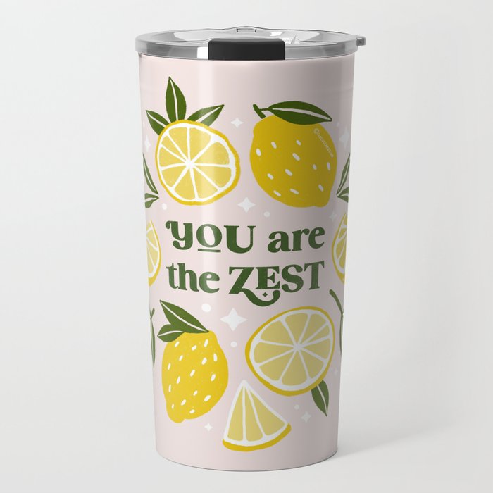 You are the Zest -Funny lemon pun Travel Mug