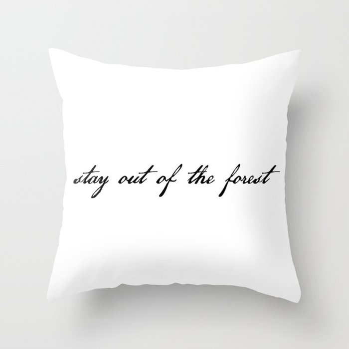 stay out of the forest Throw Pillow