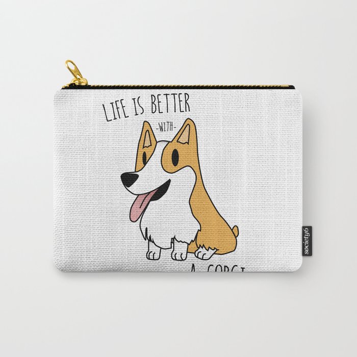 Life Is Better With A Corgi Carry-All Pouch