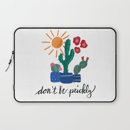 Don't Be Prickly Laptop Sleeve