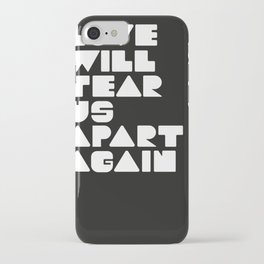 Love will tear us apart again iPhone Case
