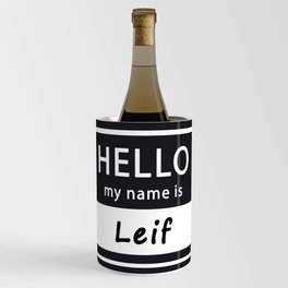 Hello my name is Leif Wine Chiller
