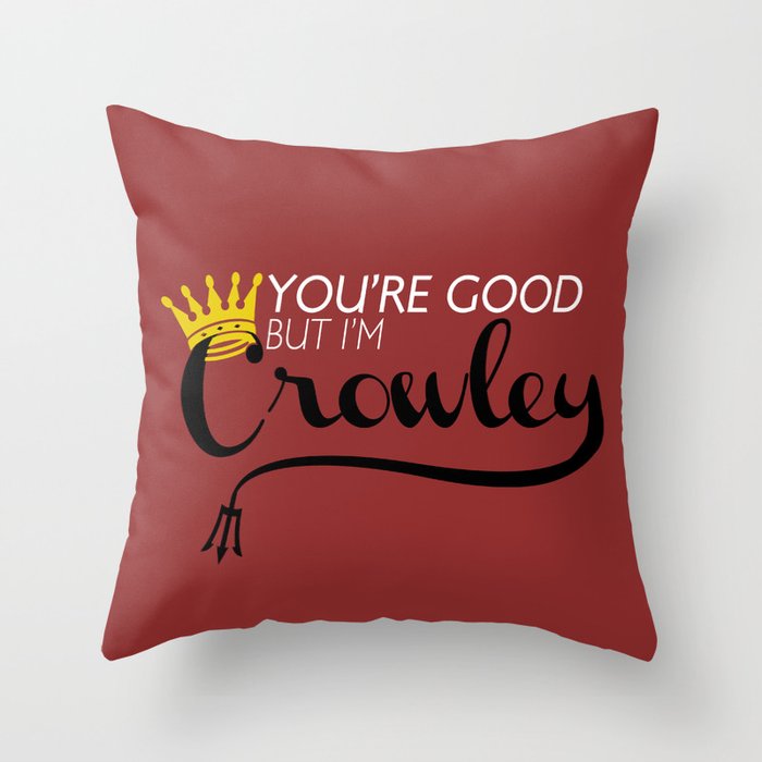 I'm Crowley Throw Pillow