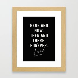 Here and Now Framed Art Print