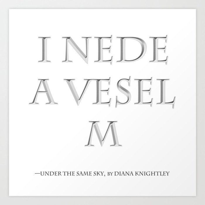 I Nede a Vesel — M. quote. Art Print