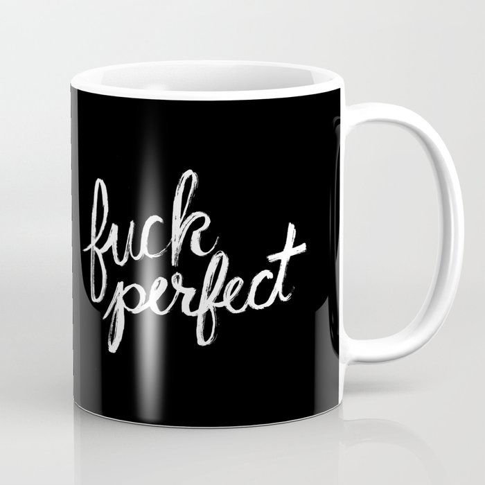 Fuck Perfect Coffee Mug