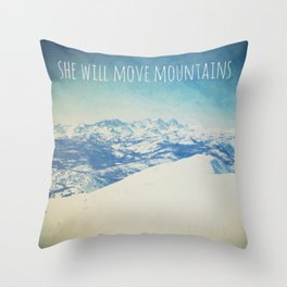 She will move mountains Throw Pillow