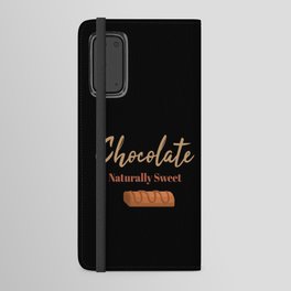 Chocolate Naturally Sweet Chocolate Android Wallet Case