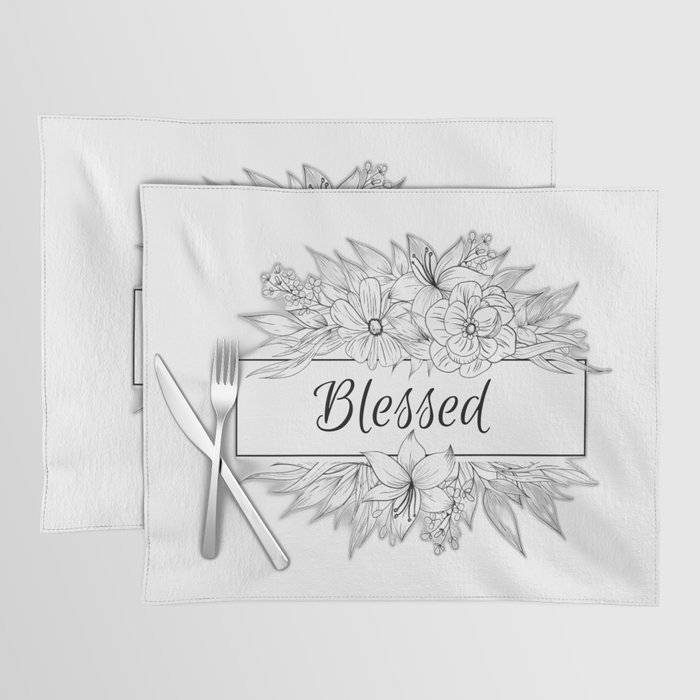 "Blessed" Black White Floral Flower Bouquet Script Quote Inspiration, Christian Bible  Placemat