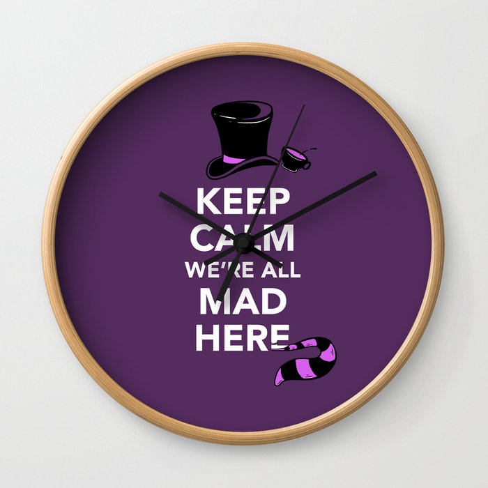 Keep Calm, We're All Mad Here Wall Clock