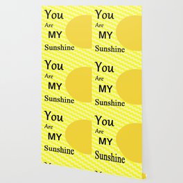 You Are My Sunshine Wallpaper Society6
