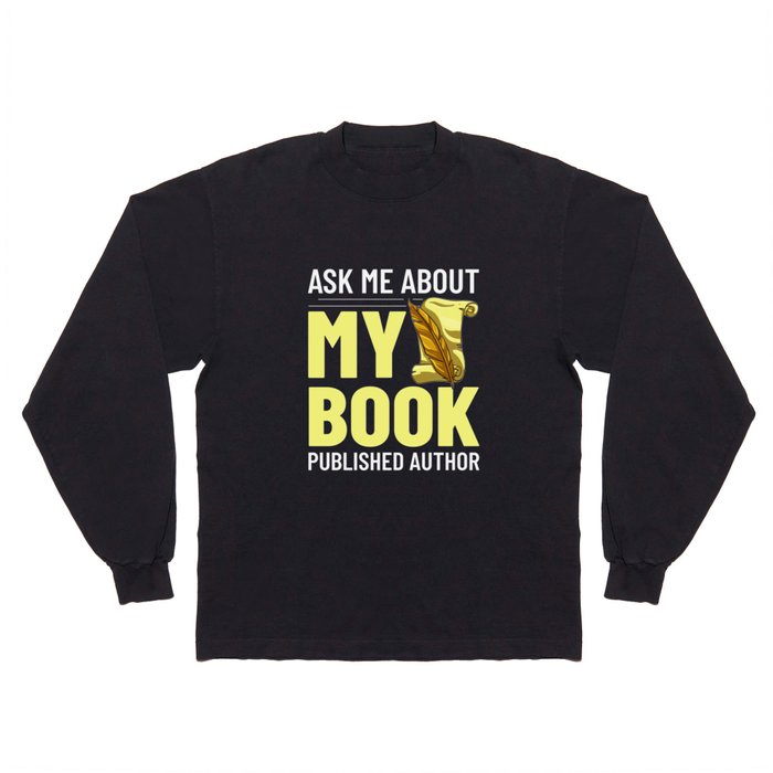 Book Author Writer Beginner Quotes Long Sleeve T Shirt