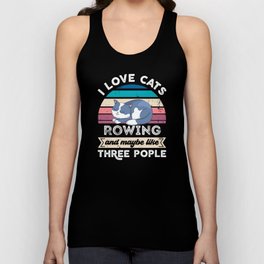 I love Cats Rowing and like Three People Tank Top