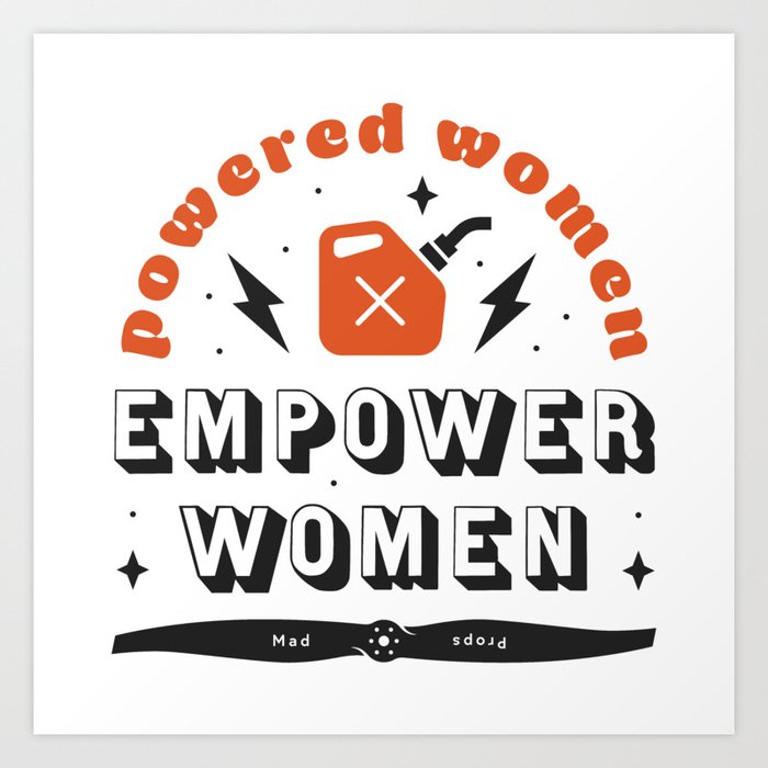 Powered Women Empower Women Art Print