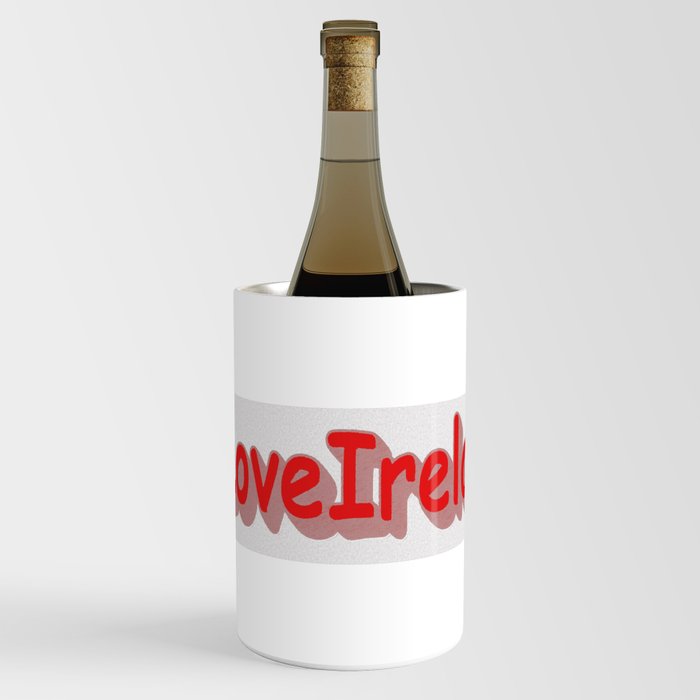 "#iLoveIrelands" Cute Design. Buy Now Wine Chiller