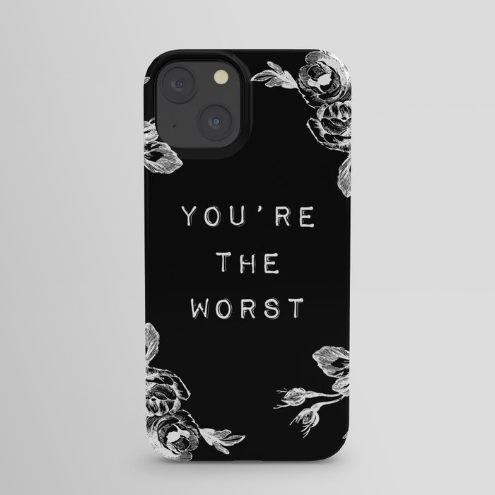 YOU'RE THE WORST iPhone Case