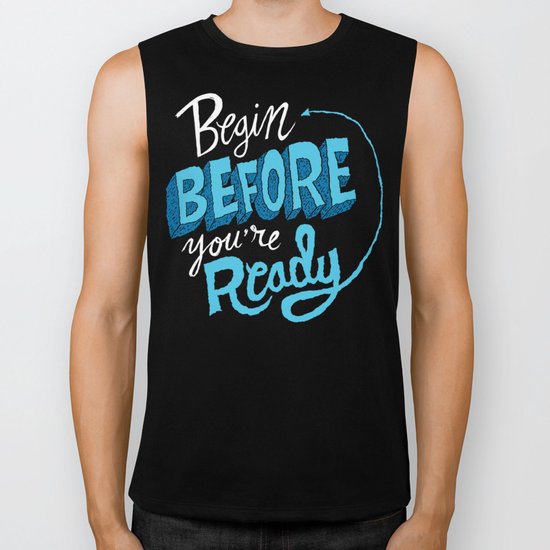Begin Before You're Ready Biker Tank