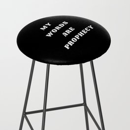 My words are Prophecy, Prophecy, Inspirational, Motivational, Empowerment Bar Stool