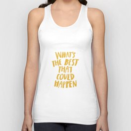 What's The Best That Could Happen Unisex Tank Top