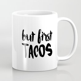 But First... TACOS Mug