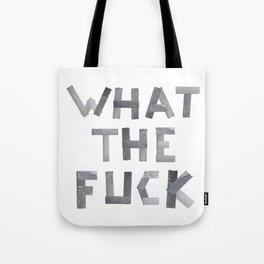 WHAT THE FUCK duct tape white Tote Bag