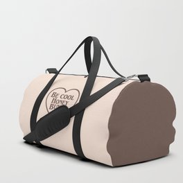 Be Cool, Funny Quote Duffle Bag
