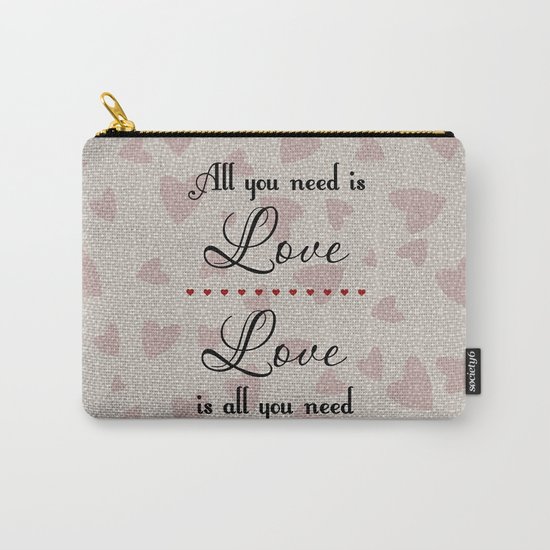 All You Need Is Love Carry-All Pouch