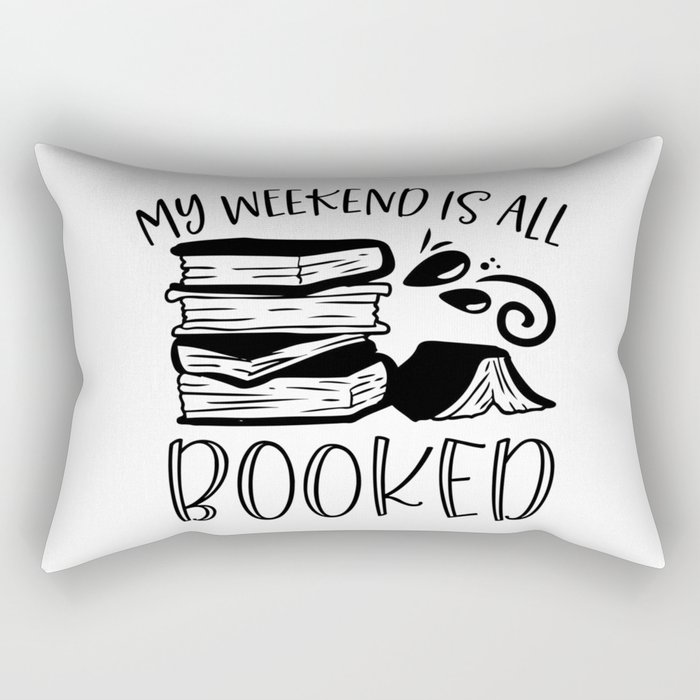My Weekend Is All Booked Rectangular Pillow