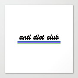 anti diet club Canvas Print