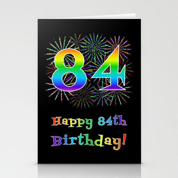 84th Birthday - Fun Rainbow Spectrum Gradient Pattern Text, Bursting Fireworks Inspired Background Stationery Cards