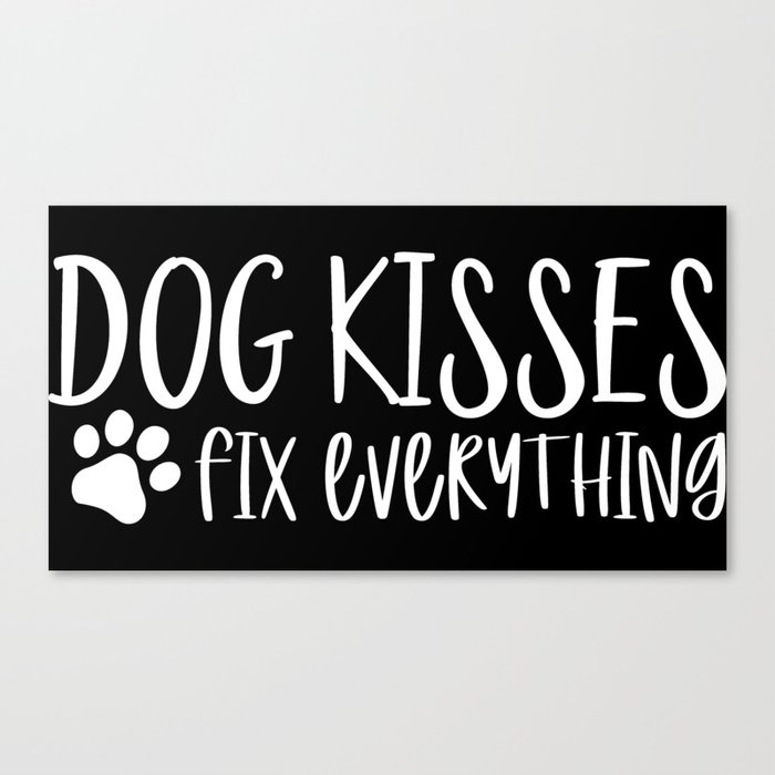 Dog Kisses Fix Everything Canvas Print