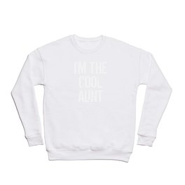 I'm The Cool Aunt Crewneck Sweatshirt | Cool, Coolaunt, Aunt, Funny, Graphicdesign, Family, Imthecoolaunt 