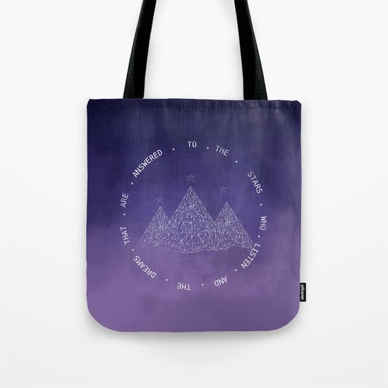 To The Stars Who Listen And The Dreams That Are Answered Tote Bag