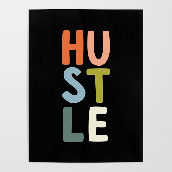 HUSTLE peach pink green blue black and white Poster